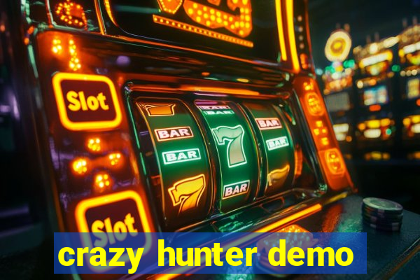 crazy hunter demo